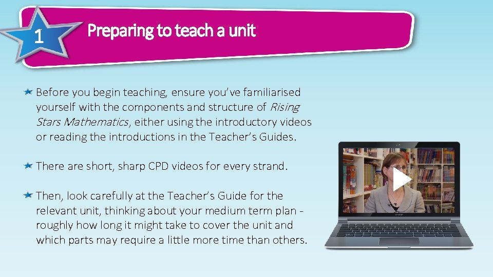 1 Preparing to teach a unit Before you begin teaching, ensure you’ve familiarised yourself
