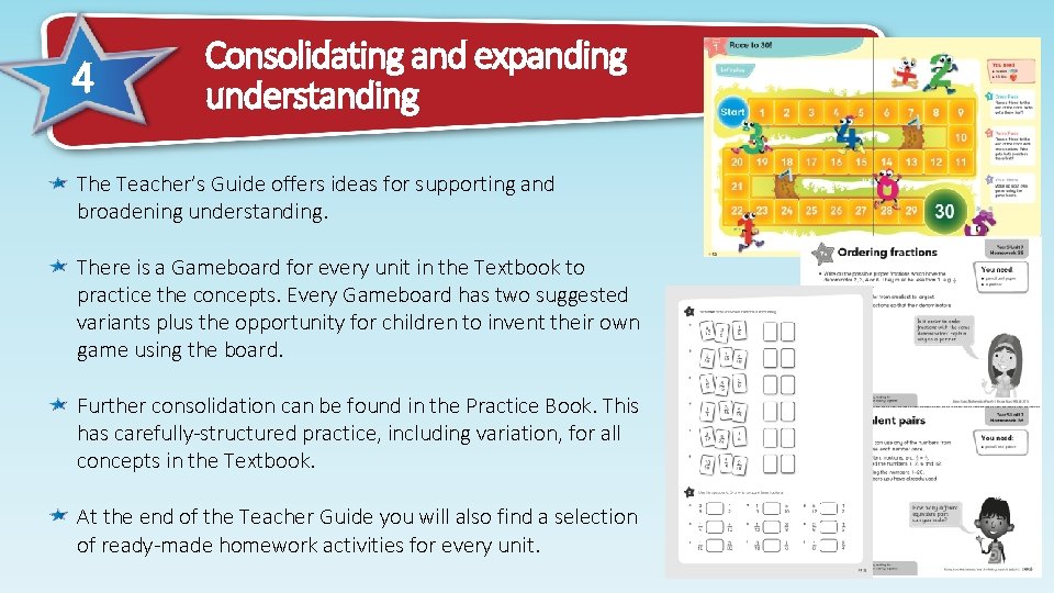 4 Consolidating and expanding understanding The Teacher’s Guide offers ideas for supporting and broadening