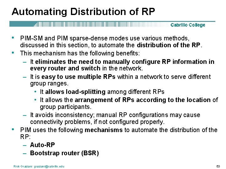 Automating Distribution of RP • • • PIM-SM and PIM sparse-dense modes use various