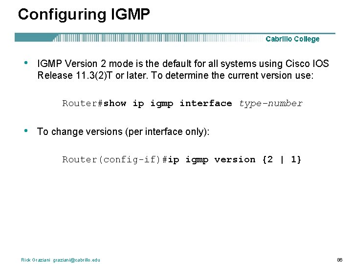 Configuring IGMP • IGMP Version 2 mode is the default for all systems using