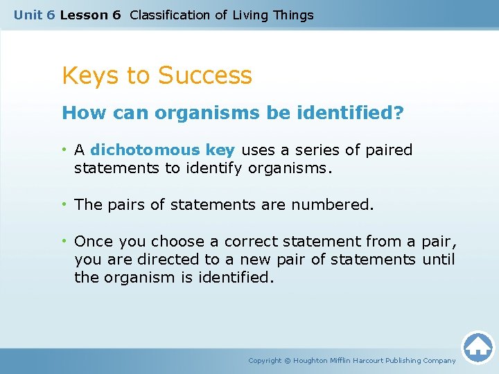 Unit 6 Lesson 6 Classification of Living Things Keys to Success How can organisms