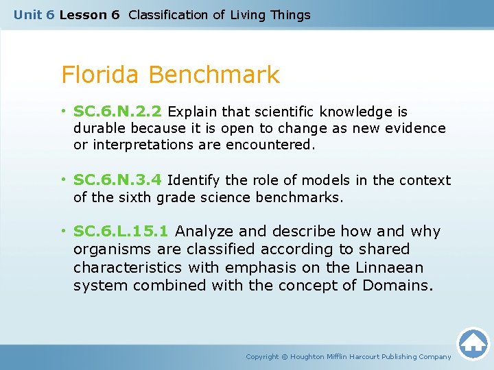 Unit 6 Lesson 6 Classification of Living Things Florida Benchmark • SC. 6. N.