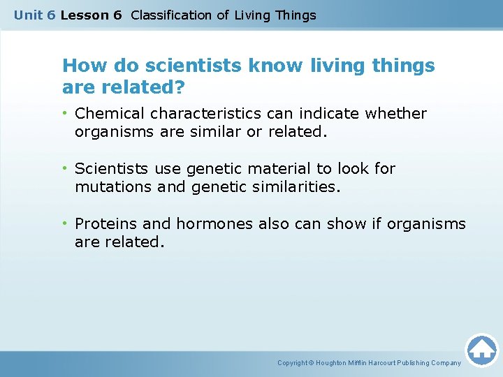 Unit 6 Lesson 6 Classification of Living Things How do scientists know living things