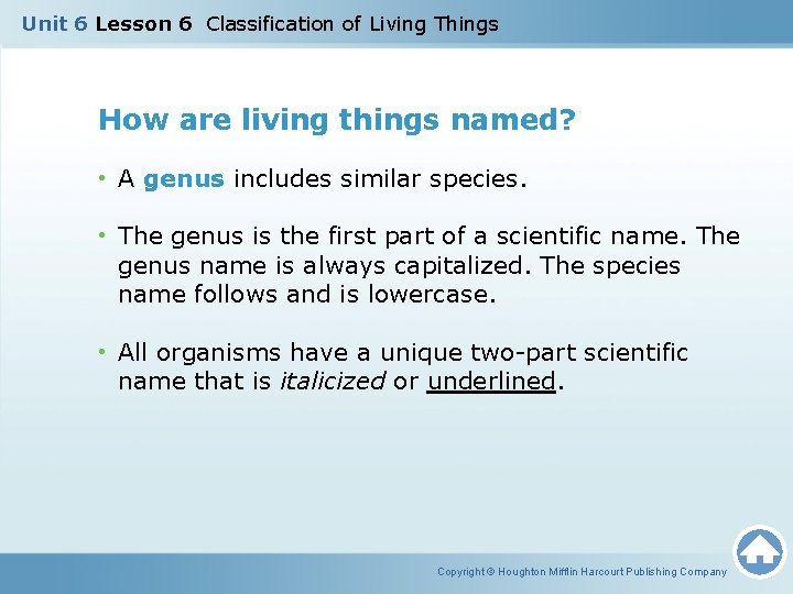 Unit 6 Lesson 6 Classification of Living Things How are living things named? •