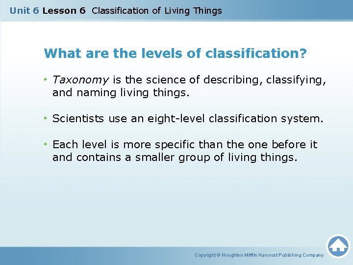 Unit 6 Lesson 6 Classification of Living Things What are the levels of classification?
