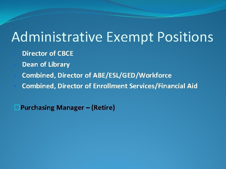 Administrative Exempt Positions • Director of CBCE • Dean of Library • Combined, Director