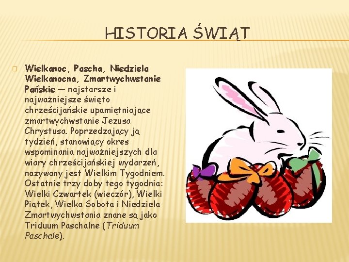 HISTORIA ŚWIĄT � Wielkanoc, Pascha, Niedziela Wielkanocna, Zmartwychwstanie Pańskie — najstarsze i najważniejsze święto