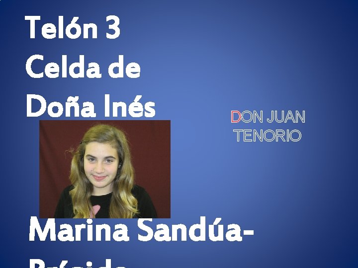 Telón 3 Celda de Doña Inés DON JUAN TENORIO Marina Sandúa- 