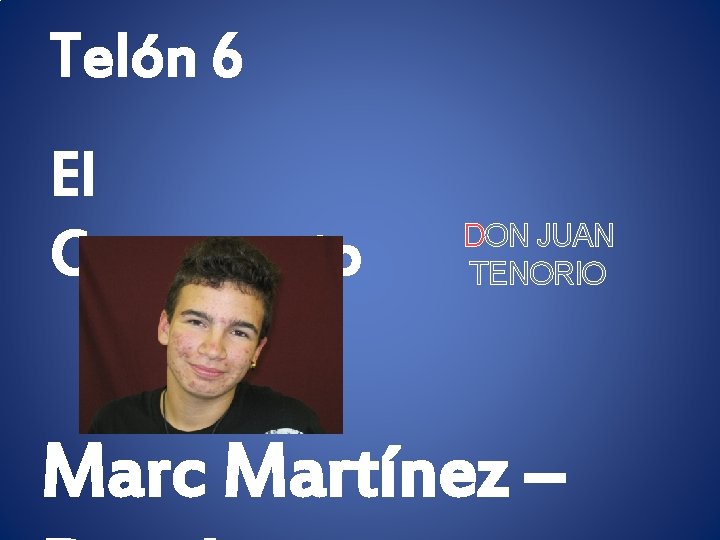 Telón 6 El Cementerio DON JUAN TENORIO Marc Martínez – 