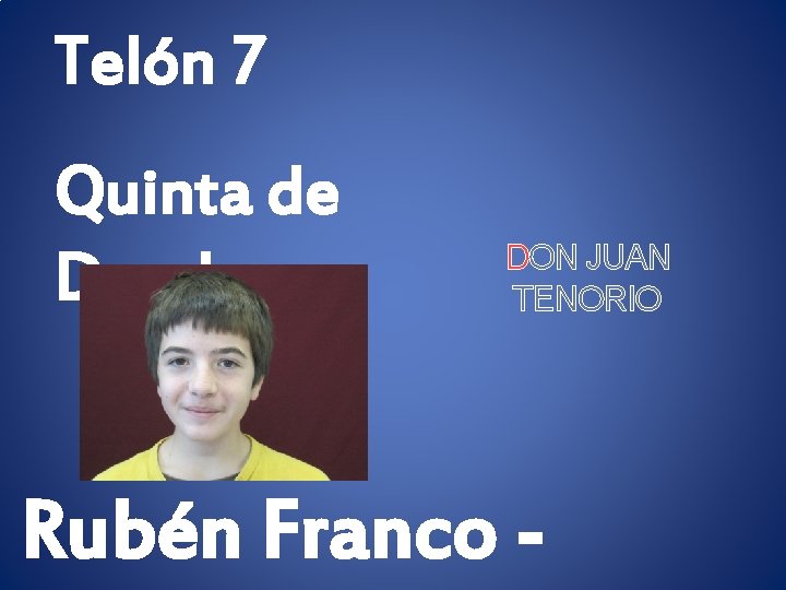 Telón 7 Quinta de Don Juan DON JUAN TENORIO Rubén Franco - 