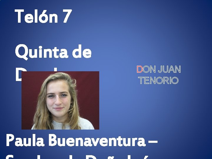 Telón 7 Quinta de Don Juan DON JUAN TENORIO Paula Buenaventura – 