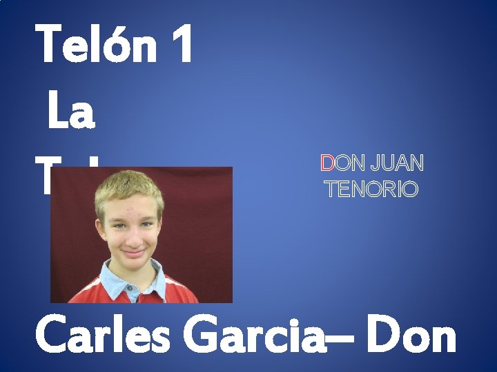 Telón 1 La Taberna DON JUAN TENORIO Carles Garcia– Don 