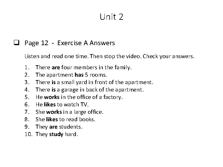 Unit 2 q Page 12 - Exercise A Answers Listen and read one time.