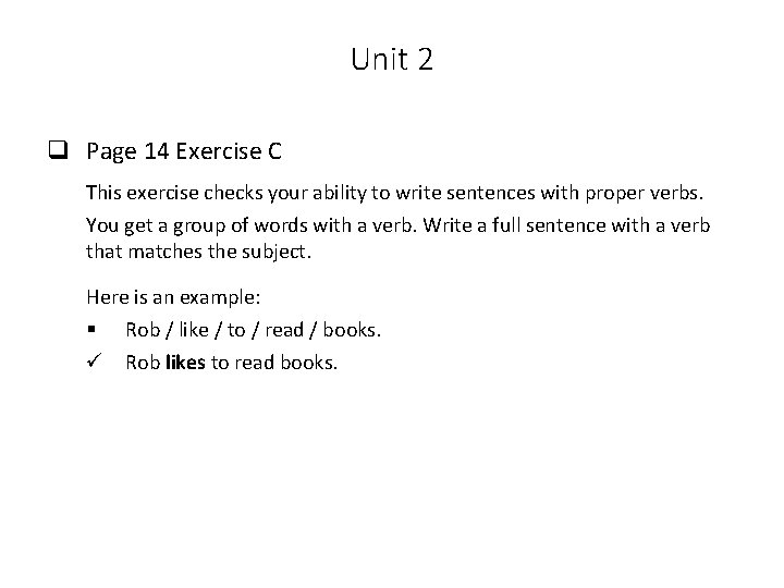 Unit 2 q Page 14 Exercise C This exercise checks your ability to write