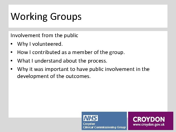 Working Groups Involvement from the public • Why I volunteered. • How I contributed