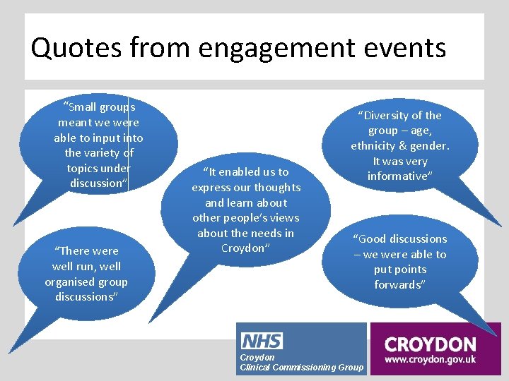 Quotes from engagement events “Small groups meant we were able to input into the