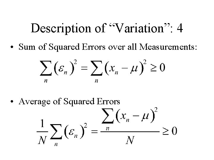 Description of “Variation”: 4 • Sum of Squared Errors over all Measurements: • Average