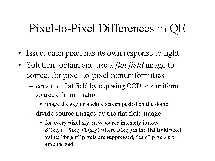Pixel-to-Pixel Differences in QE • Issue: each pixel has its own response to light