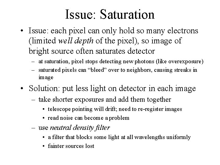 Issue: Saturation • Issue: each pixel can only hold so many electrons (limited well