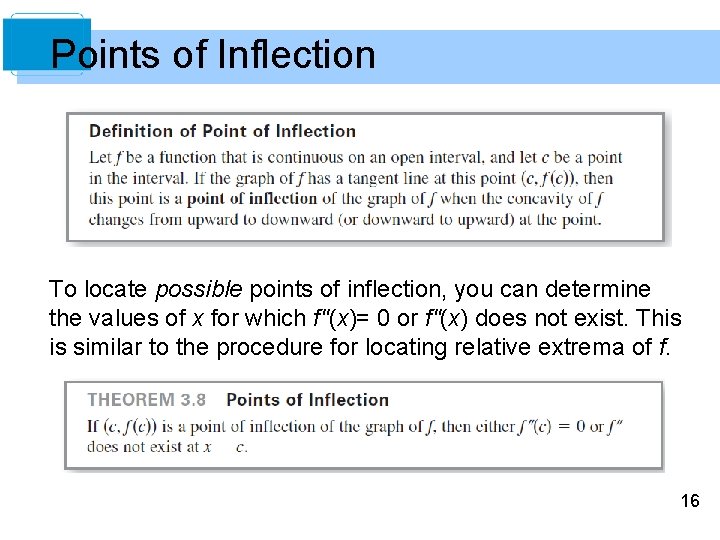 Points of Inflection To locate possible points of inflection, you can determine the values