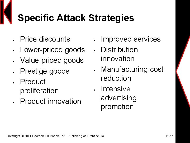 Specific Attack Strategies § § § Price discounts Lower-priced goods Value-priced goods Prestige goods