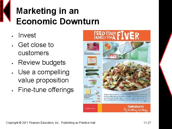 Marketing in an Economic Downturn § § § Invest Get close to customers Review