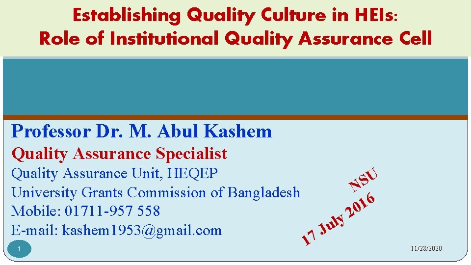Establishing Quality Culture in HEIs: Role of Institutional Quality Assurance Cell Professor Dr. M.