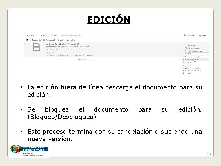 EDICIÓN Acciones • La edición fuera de línea descarga el documento para su edición.