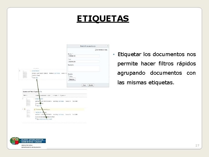 ETIQUETAS • Etiquetar los documentos nos permite hacer filtros rápidos agrupando documentos con las