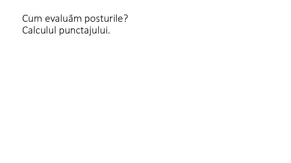 Cum evaluăm posturile? Calculul punctajului. 