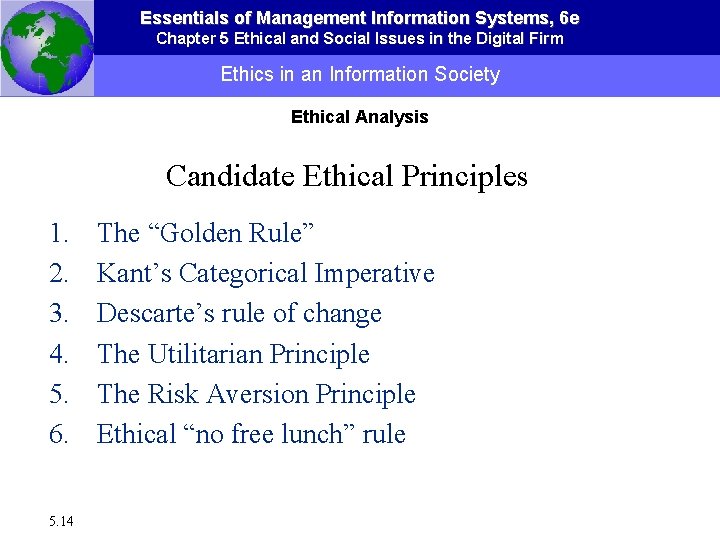 Essentials of Management Information Systems, 6 e Chapter 5 Ethical and Social Issues in