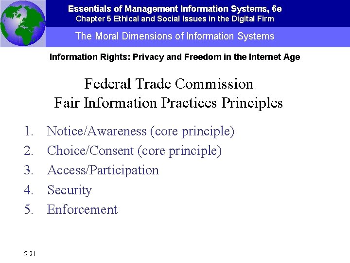 Essentials of Management Information Systems, 6 e Chapter 5 Ethical and Social Issues in