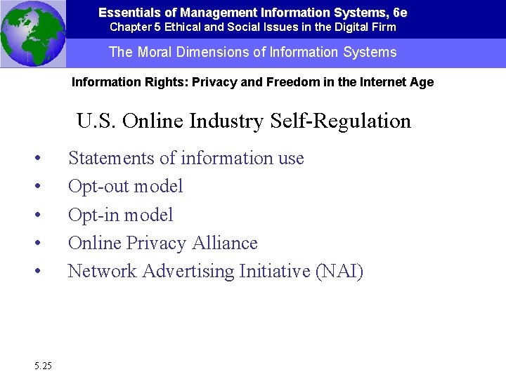 Essentials of Management Information Systems, 6 e Chapter 5 Ethical and Social Issues in