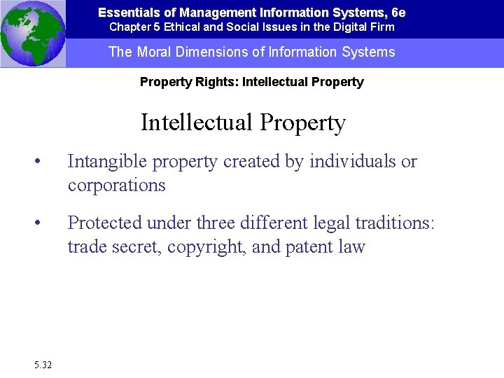 Essentials of Management Information Systems, 6 e Chapter 5 Ethical and Social Issues in