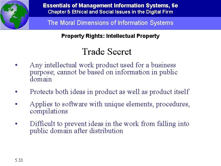 Essentials of Management Information Systems, 6 e Chapter 5 Ethical and Social Issues in