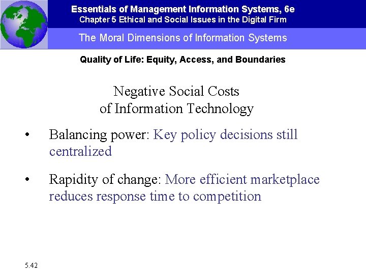 Essentials of Management Information Systems, 6 e Chapter 5 Ethical and Social Issues in