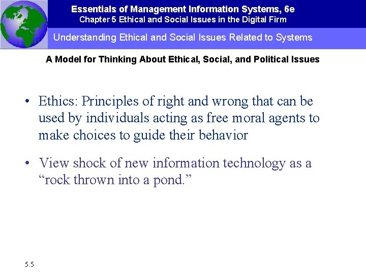 Essentials of Management Information Systems, 6 e Chapter 5 Ethical and Social Issues in