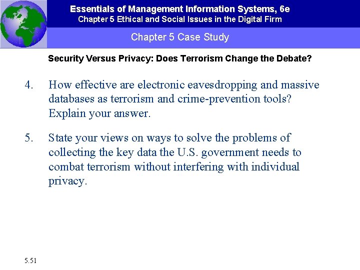 Essentials of Management Information Systems, 6 e Chapter 5 Ethical and Social Issues in