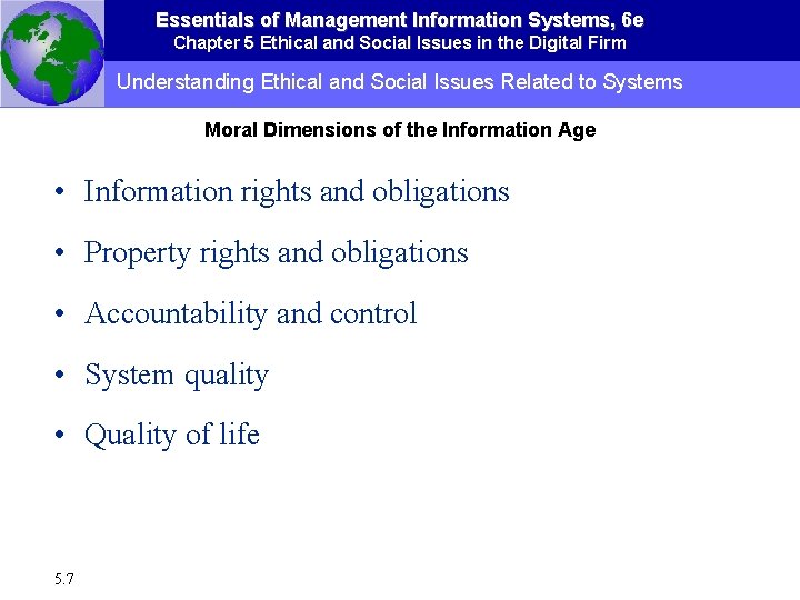 Essentials of Management Information Systems, 6 e Chapter 5 Ethical and Social Issues in