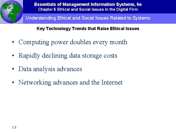 Essentials of Management Information Systems, 6 e Chapter 5 Ethical and Social Issues in