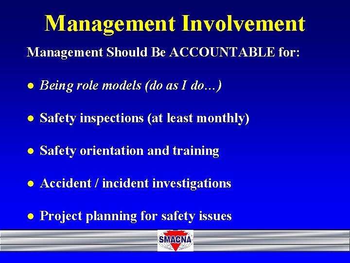 Management Involvement Management Should Be ACCOUNTABLE for: l Being role models (do as I