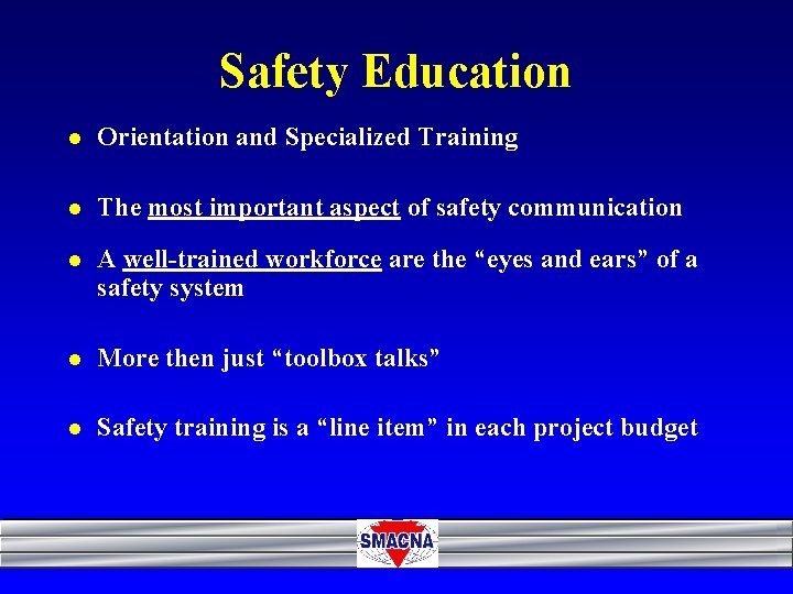 Safety Education l Orientation and Specialized Training l The most important aspect of safety