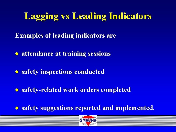 Lagging vs Leading Indicators Examples of leading indicators are l attendance at training sessions