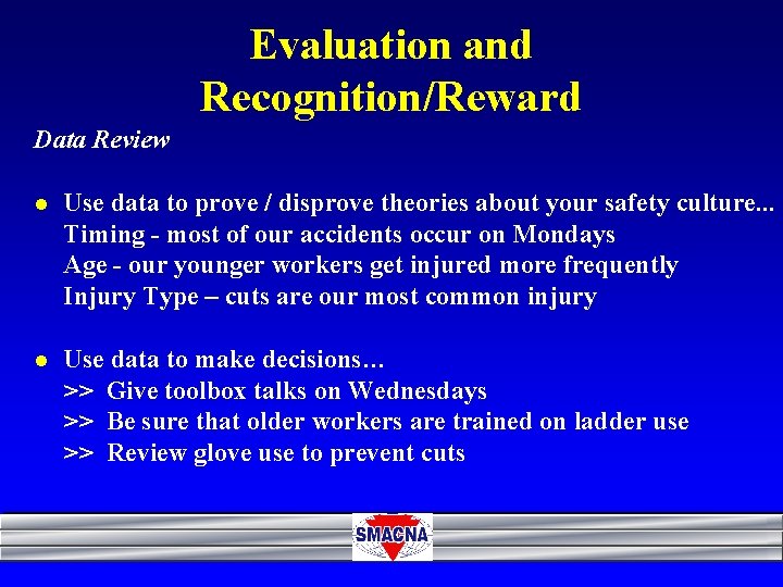 Evaluation and Recognition/Reward Data Review l Use data to prove / disprove theories about