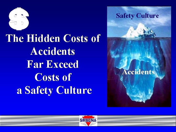 Safety Culture The Hidden Costs of Accidents Far Exceed Costs of a Safety Culture