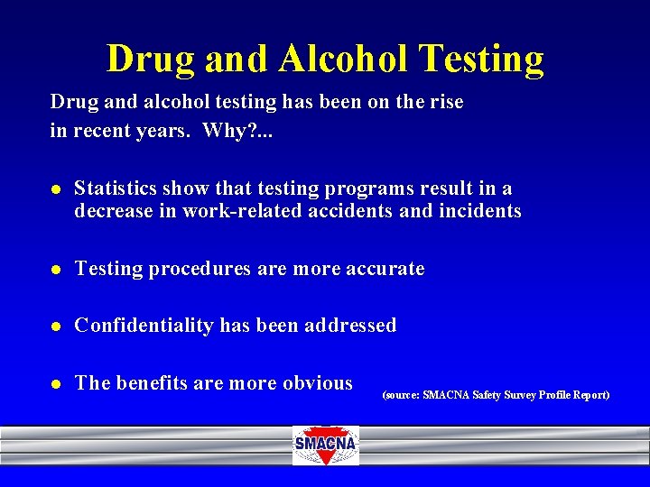 Drug and Alcohol Testing Drug and alcohol testing has been on the rise in