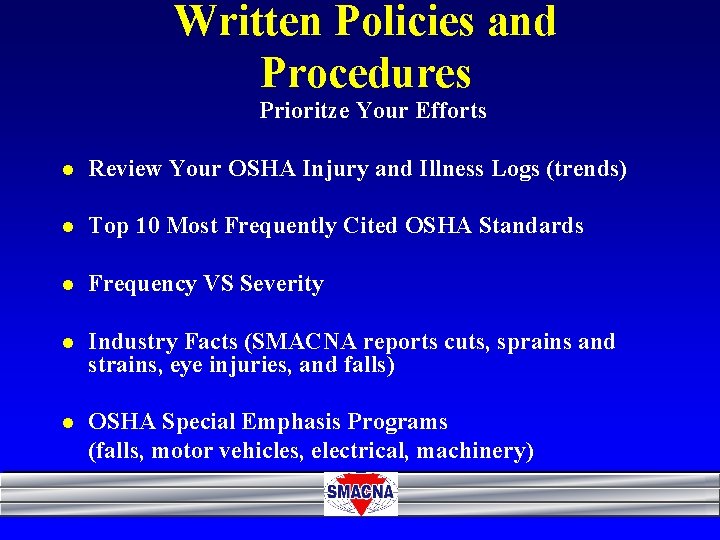 Written Policies and Procedures Prioritze Your Efforts l Review Your OSHA Injury and Illness