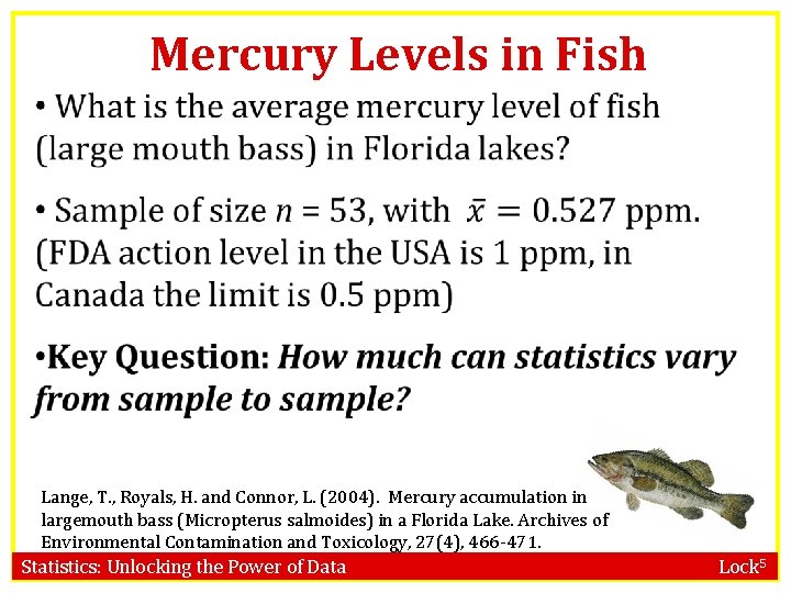 Mercury Levels in Fish Lange, T. , Royals, H. and Connor, L. (2004). Mercury