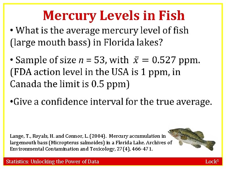 Mercury Levels in Fish Lange, T. , Royals, H. and Connor, L. (2004). Mercury