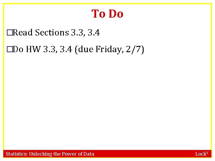 To Do �Read Sections 3. 3, 3. 4 �Do HW 3. 3, 3. 4